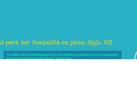 Razones Para Ser Feminista En El Siglo Xxi By Yasmifer Vila On Prezi