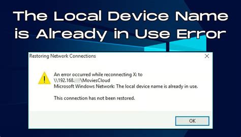 SOLVED The Local Device Name Is Already In Use Error