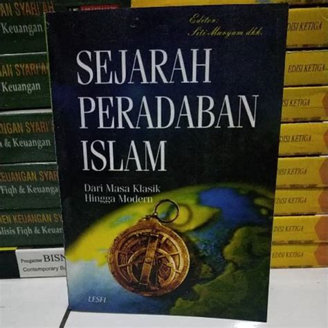 Jual Sejarah Peradaban Islam Dari Masa Klasik Hingga Modern Shopee