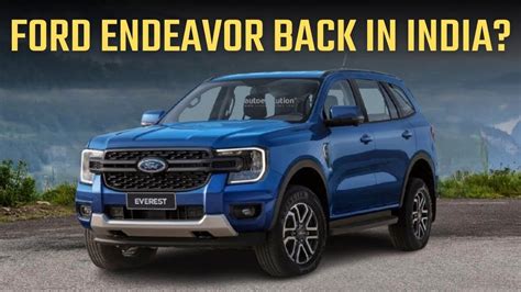 Welcome Back Ford Finally Ford Is Coming Back To India But With