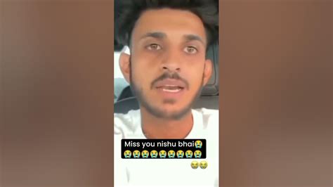 Miss You Nishu Bhai😭😭😭😭😭 Youtube