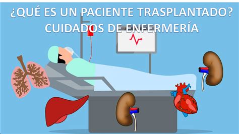 QUÉ SON PACIENTES TRASPLANTADOS CUIDADOS DE ENFERMERÍA