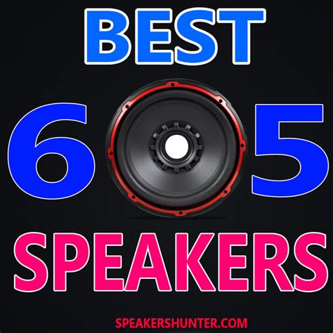 Best 6.5 Car Speakers in 2021 – The Ultimate Buyer’s Guide