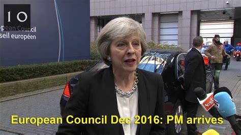 Prime Minister Arrives At December 2016 European Council Youtube