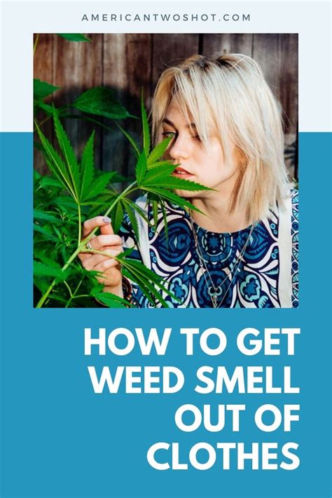 Ways To Get Rid Of Weed Smell On Clothes Step By Step Guide