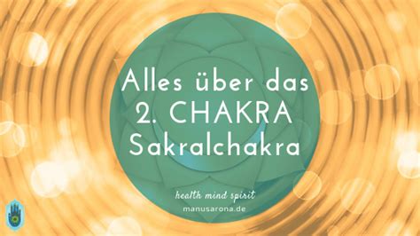 Alles über Das 2 Chakra Sakralchakra Svadisthana Manu Sarona