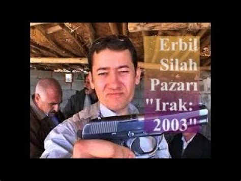 Erbil de Silah Pazarı IRAK Kürt Bölgesi Hewler 2003 YouTube