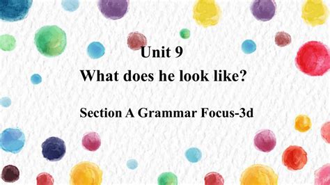 七下Unit 9 What does he look like Section A Grammar 3d 课件 共19张PPT 21世纪教育网