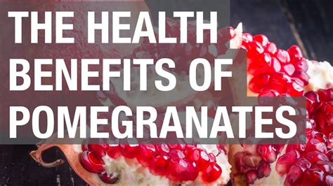 The Health Benefits Of Pomegranates Youtube