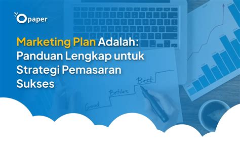 Marketing Plan Adalah Panduan Lengkap Untuk Strategi Pemasaran Sukses