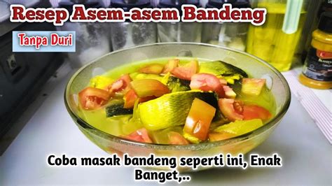 Cara Membuat Asem Asem Bandeng Bumbu Kuning Yang Lezat DapurGurih