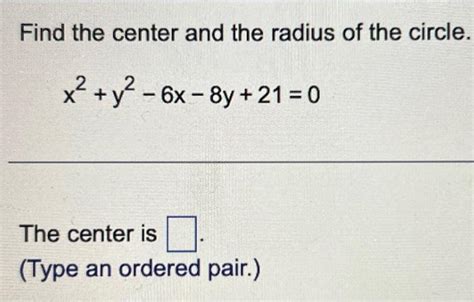 Solved Find The Center And The Radius Of The Circle