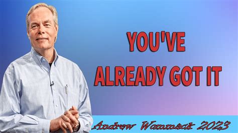 Andrew Wommack Ministries You Ve Already Got It Youtube