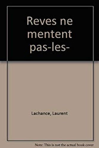 Les Reves Ne Mentent Pas Französisch Edition Laurent Lachance