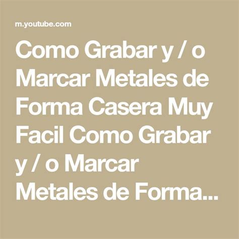 Como Grabar Y O Marcar Metales De Forma Casera Muy Facil Como Grabar