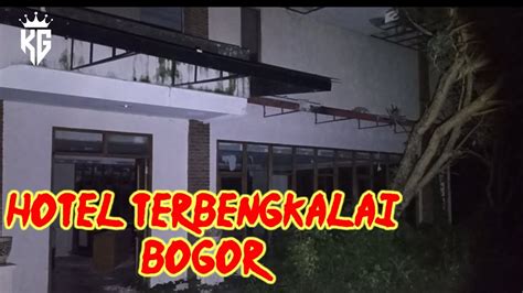 Hotel Terbengkalai YouTube