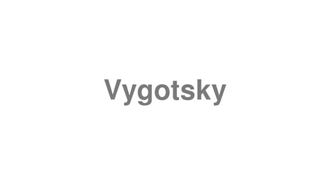 How to Pronounce "Vygotsky" - YouTube