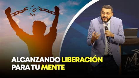 Alcanzando liberación para tu mente No 2 Pastor Ezequiel Molina Jr