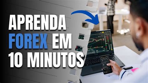 Como Operar Day Trade No Forex Em 10 Minutos Forex Para Iniciantes