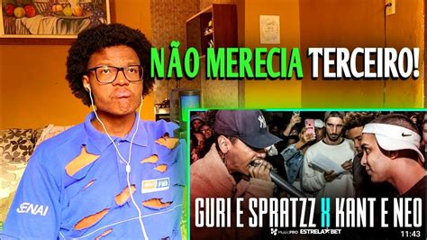 Terceiro ROUND Mds KANT E NEO X GURI E SPRATZ React PRIMEIRA