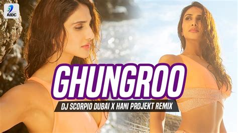 Ghungroo Remix Dj Scorpio Dubai X Hani Projekt War Hrithik