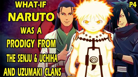 What If Naruto Was A Prodigy From The Senju And Uchiha Uzumaki Clans