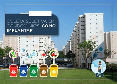 Coleta Seletiva Em Condom Nios Como Implantar Bkclean