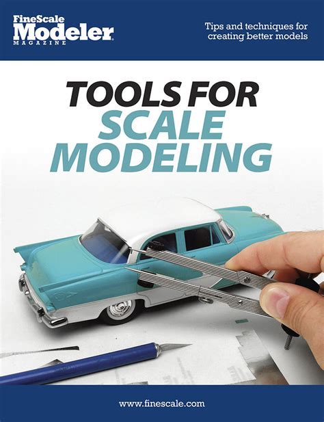 Tools For Scale Modeling Finescale Modeler Magazine