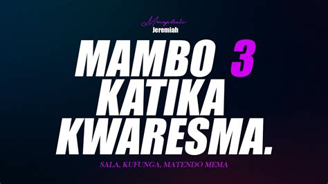 Mambo Matatu Katika Kwaresma Youtube