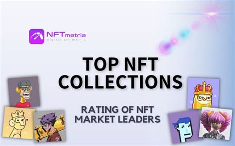 The Top Nft Collections Discovering The Market Leaders