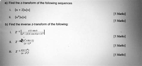 A Find The Z Transform Of The Following Sequences{n  Solvedlib