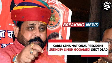 Breaking Karni Sena Chief Sukhdev Singh Gogamedi Shot Dead Karnisenanews The Statesman