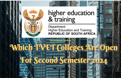 Which Tvet Colleges Are Open For Second Semester 2024 Tvet Colleges