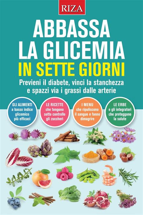 Abbassa La Glicemia In Sette Giorni Alimenti Per Diabetici Alimenti