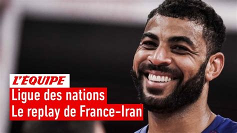 Volley Ligue des nations Le replay intégral de France Iran YouTube