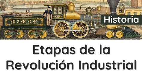 Las Etapas De La Revolución Industrial