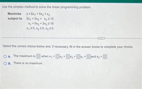 Solved Use The Simplex Method To Solve The Linear Chegg