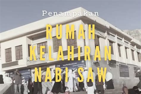 Tempat Kelahiran Nabi Muhammad Saw Di Mekkah Begini Kondisinya