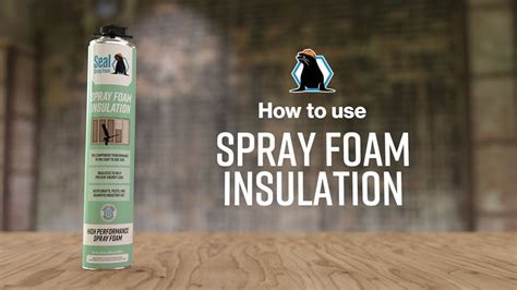 How To Use Seal Spray Foam Spray Foam Insulation YouTube