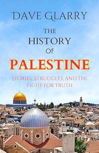 Palestine History: Stories of Palestine, Struggles, and the Fight for ...