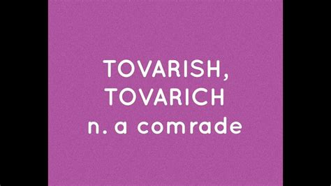 Tovarish Tovarich Pronunciation Youtube