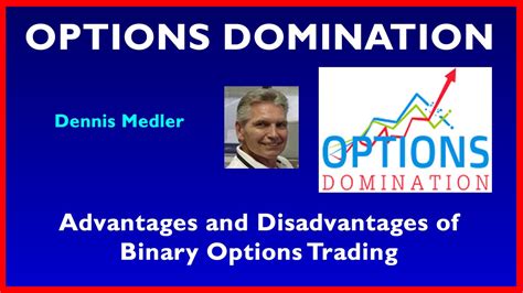 Advantages And Disadvantages Of Binary Options Trading Youtube