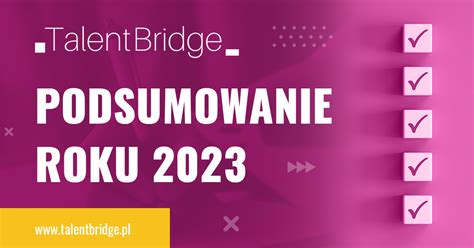 Podsumowanie Roku 2023 Talentbridge