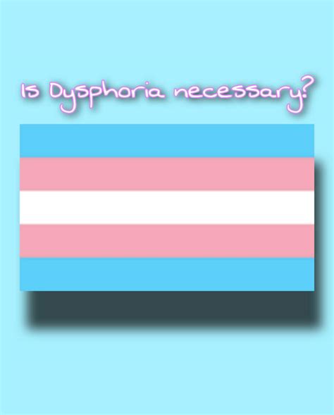 Do you need Dysphoria to be Trans? | LGBT+ Amino