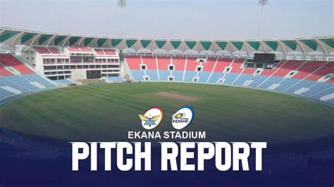 Ekana Cricket Stadium Pitch Report LSG Vs MI Low Score Thriller At