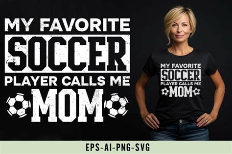 My Favorite Soccer Player Calls Me Mom 3446738