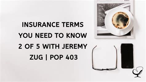 Insurance Terms You Need To Know Pop 403 Practice Of The Practice