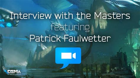 Cgma Interview With The Masters Featuring Patrick Faulwetter Youtube