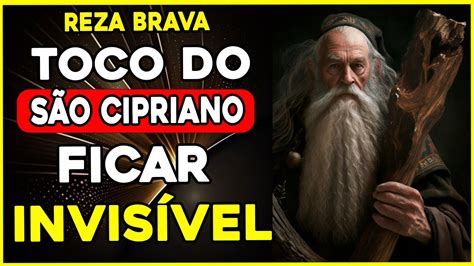 Reza Brava Do Toco S O Cipriano Para Ficar Invis Vel Youtube