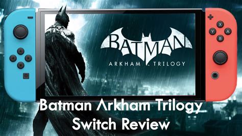 Batman Arkham Trilogy Switch Review - YouTube